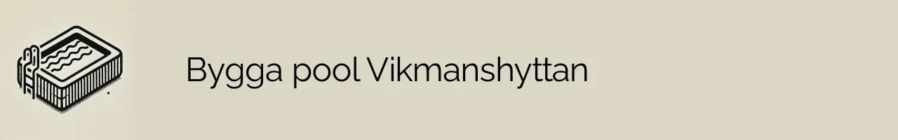 Bygga pool Vikmanshyttan
